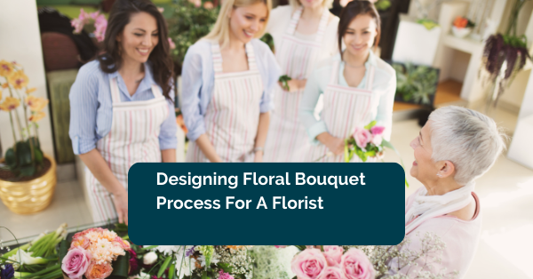 Designing Floral Bouquet Process For A Florist