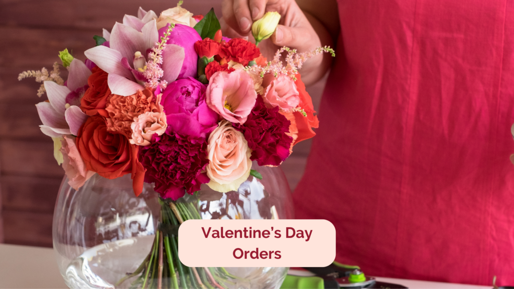 Prepare for Valentine’s Day Orders