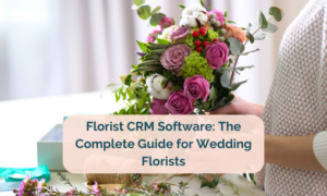 Florist CRM software dashboard managing wedding inquiries proposals and floral event workflows