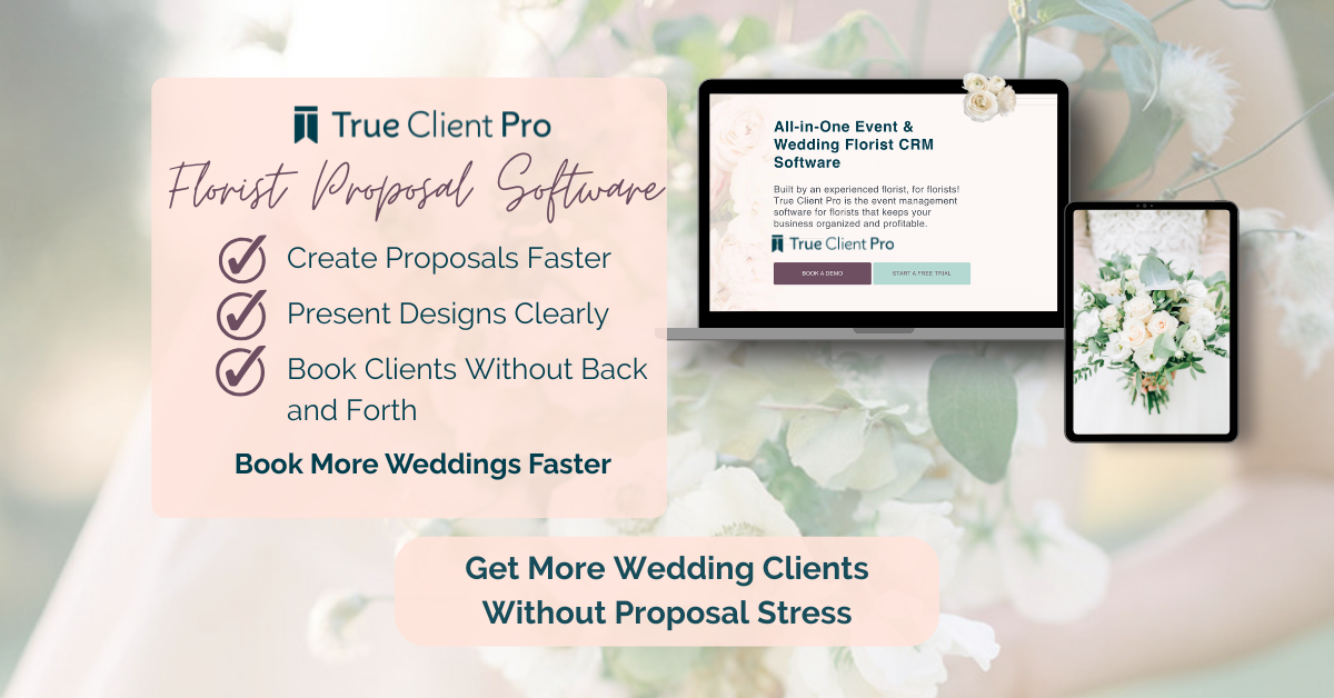 Florist Proposal Software That Books More Weddings | True Client Pro