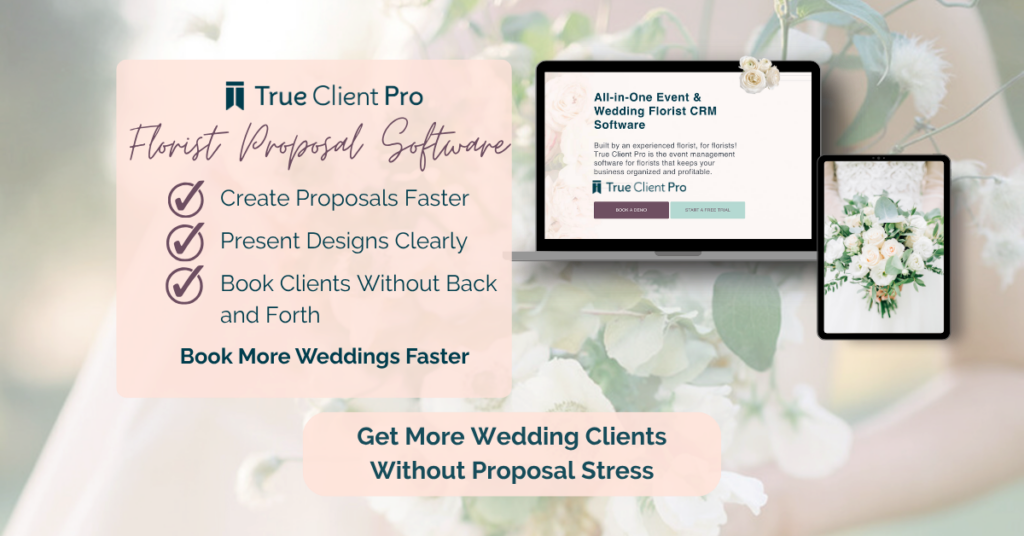 Florist Proposal Software That Books More Weddings | True Client Pro